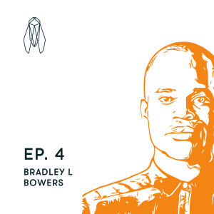 S2E4 - Bradley L Bowers | Bradley L Bowers