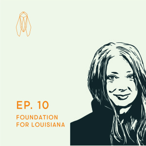 S1E10 - Foundation for Louisiana | Liz Williams Russell