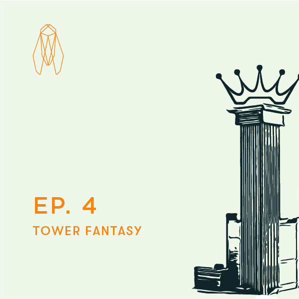 S1E4 - Tower Fantasy | Tower Fantasy