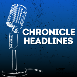 Chronicle Headlines: Elections, Jobs, and Money