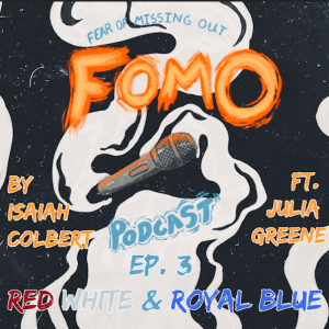 Fear Of Missing Out Podcast Ep. 3 Red, White, & Royal Blue