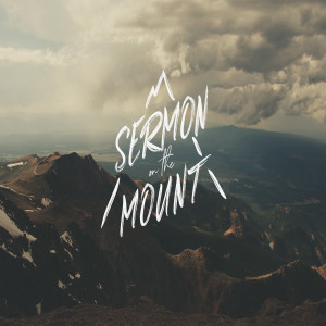 Sermon on the Mount - week four