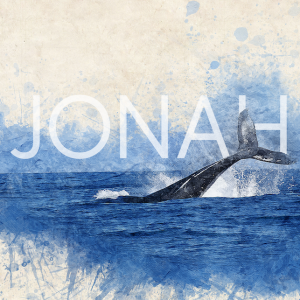 JONAH - Disobedience takes us to ridiculous places  