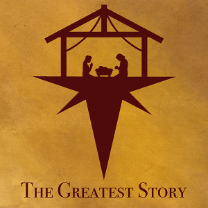 The Greatest Story: Mary