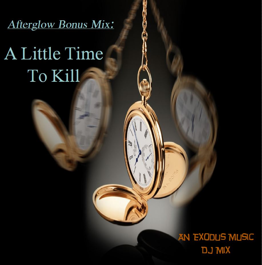 Afterglow Bonus Mix: A Little Time To Kill