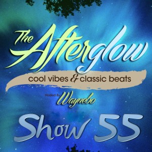 The Afterglow - Show #55