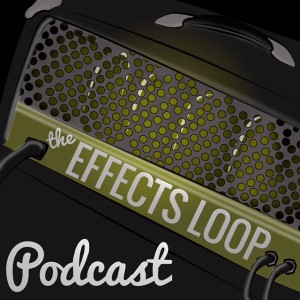 The Effects Loop Episode 32: Saggy Amplifier Impotence 