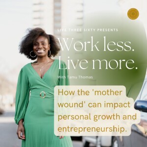 How the ’mother wound’ can impact personal growth and entrepreneurship.