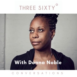 Three Sixty Conversations with Donna Noble on coming home to yourself