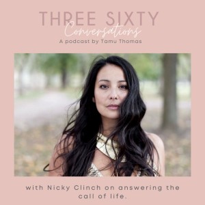 Three Sixty Conversations with Nicky Clinch on answering the call of life.