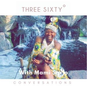 Three Sixty Conversations with Mami Sarjo on holistic yoni health and activating pleasure.