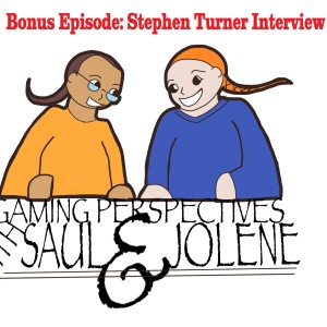 Gaming Perspectives With Saul and Jolene Bonus Episode: Stephen Turner of Britannia Game Design