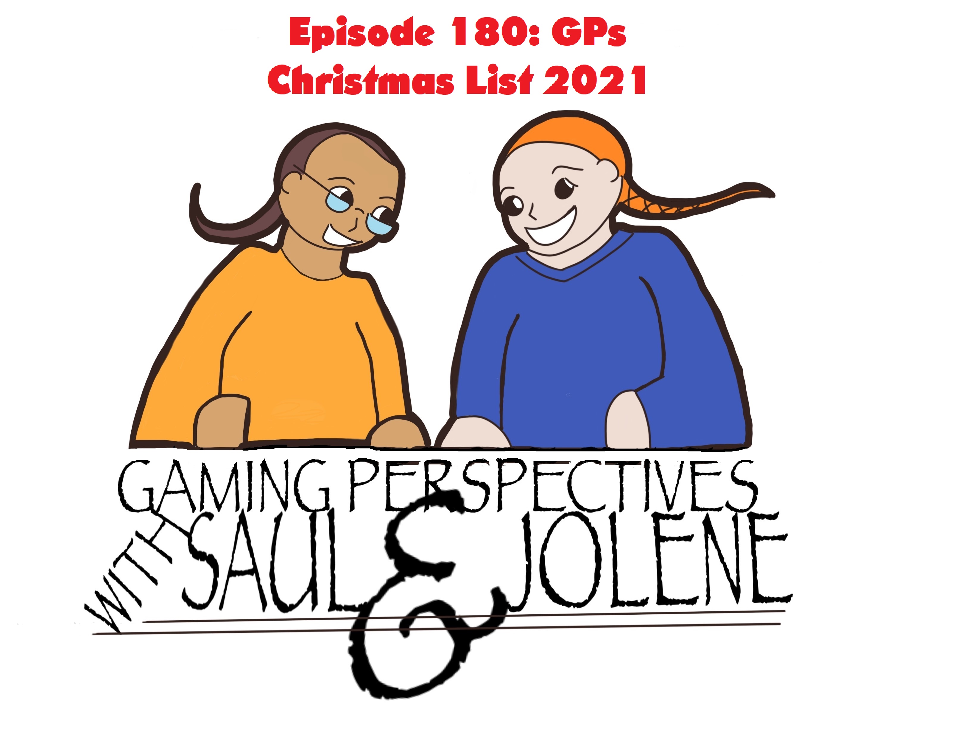 Episode 180: GPs Christmas List 2021, Gaming Perspectives with Saul and Jolene