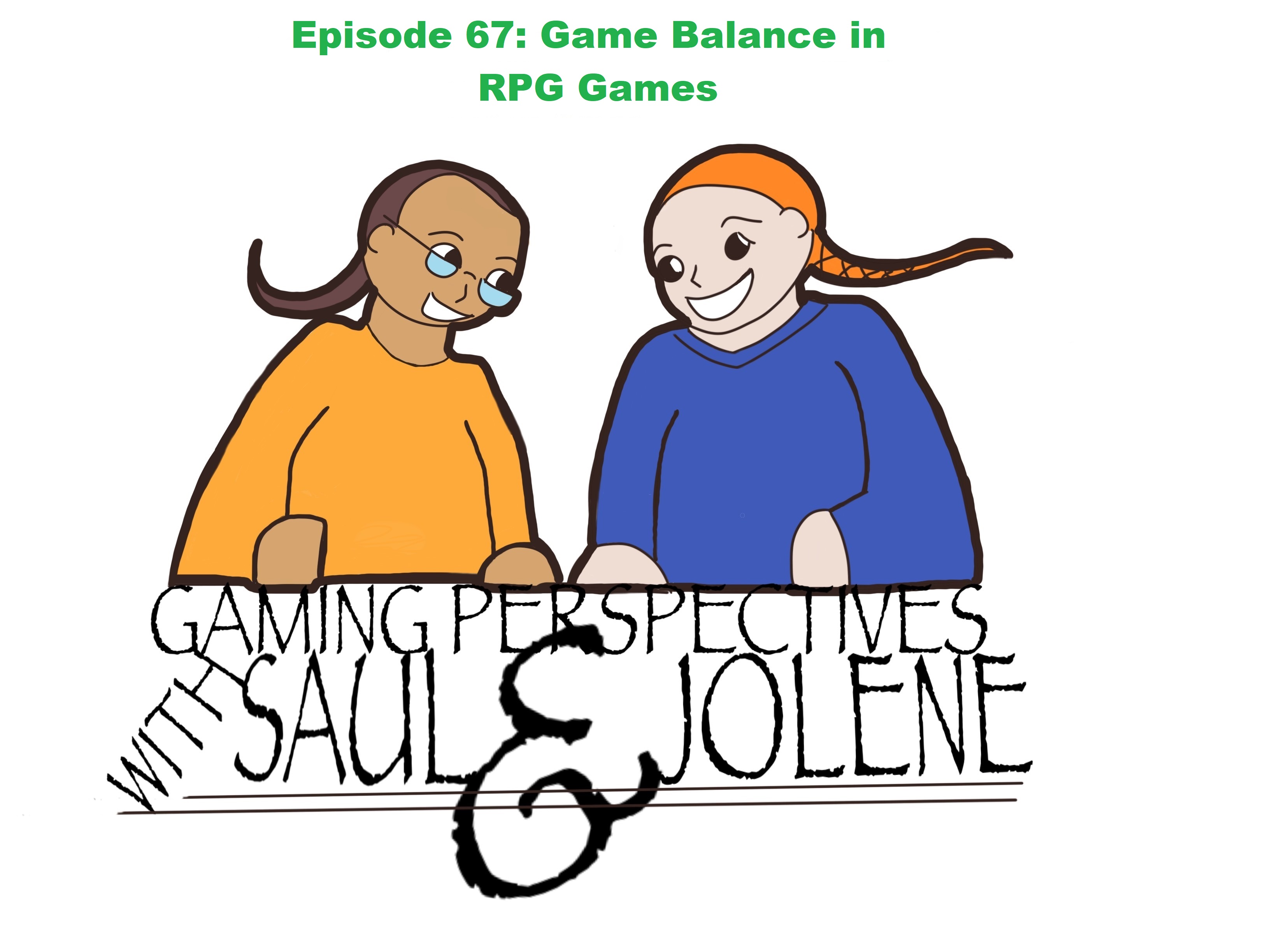 Gaming Perspectives with Saul and Jolene Episode 67: Game Balance in RPGs