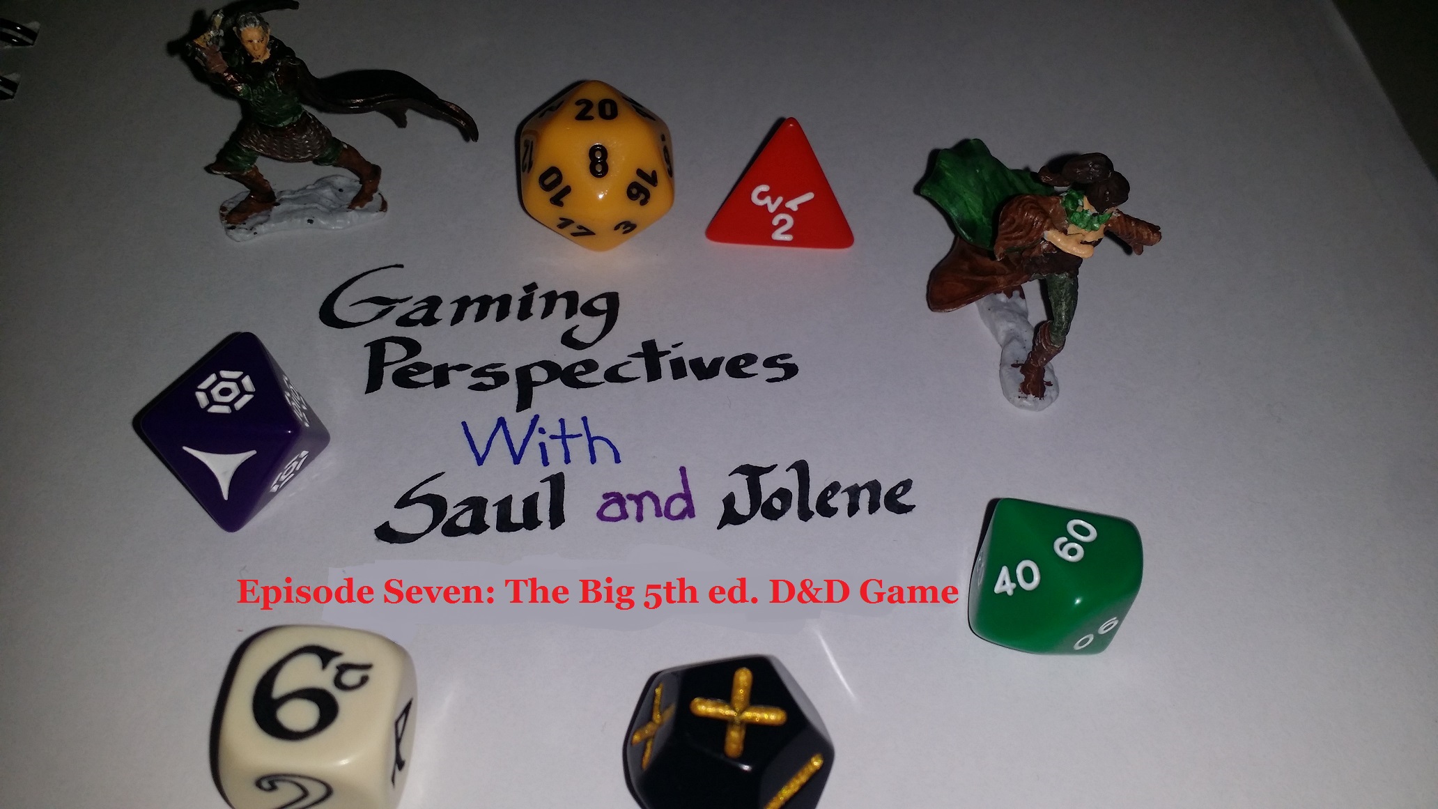Gaming Perspectives With Saul and Jolene Episode Seven: The Big 5th Edition Dungeons and Dragons Game.