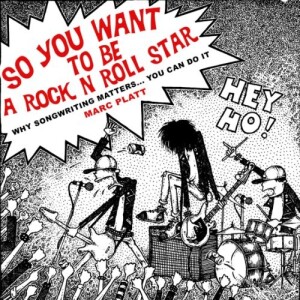 So You Want to be a Rock ’n’ Roll Star
