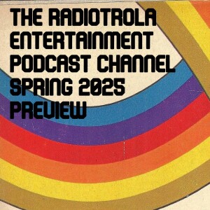 The Radiotrola Entertainment 2025 Preview Show