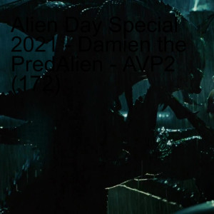 Alien Day Special 2021: Damien the PredAlien - AVP2 (172)