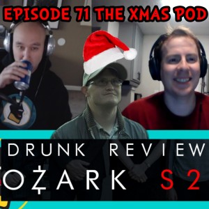 Pocast 71: Christmas Edition and Ozark Season 2  Review