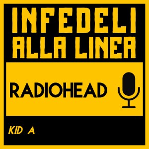Radiohead azzerano tutto e ripartono da Kid A