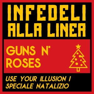 Use Your Illusion I: il panettone dei Guns N’ Roses (Speciale di Natale parte 1)