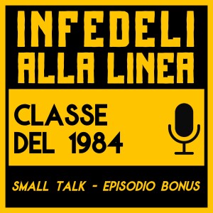 Small Talk – La classe del 1984 (Episodio bonus)