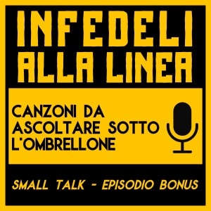 Small Talk – Canzoni da ascoltare sotto l’ombrellone (Episodio bonus)