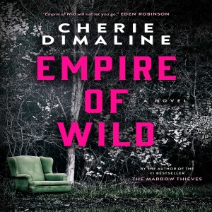 Episode 28 -- Pass the Bone Salt, Please: Cherie Dimaline’s EMPIRE OF WILD
