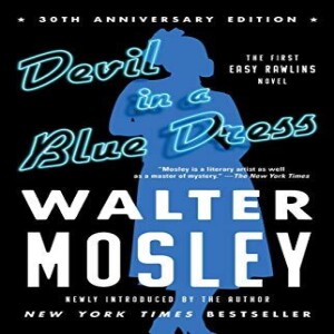 Episode 40 -- Easy Does It: Walter Mosley’s DEVIL IN A BLUE DRESS