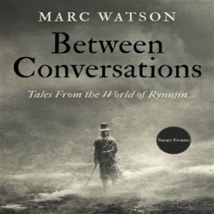 Marc Watson Between Conversations