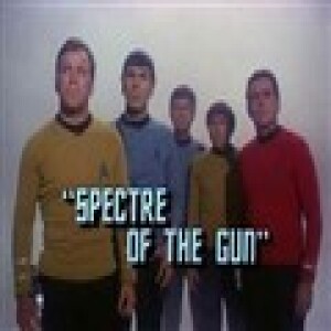 Resonance Rewind Ep 174 Star Trek `Spectre of the Gun`