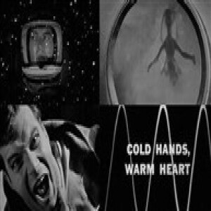 Resonance Rewind Ep 196 The Outer Limits `Cold Hands, Warm Heart`