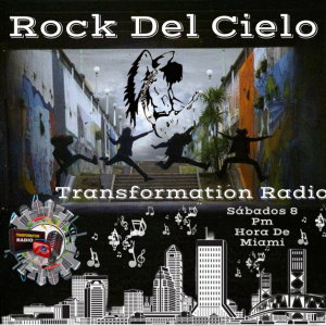 Rock Del Cielo En Transformation Radio Sabado 20 De Enero 2024 8 Pm Hora De Miami