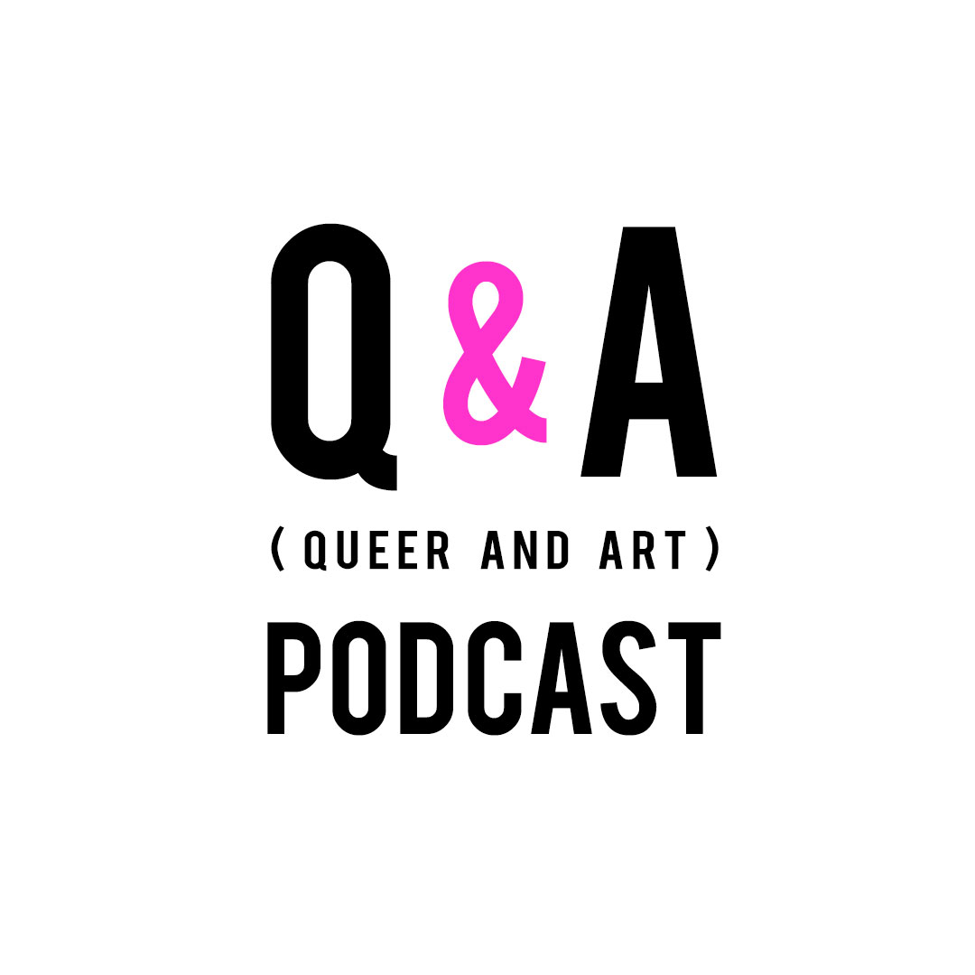 Welcome to Queer &amp; Art Podcast!