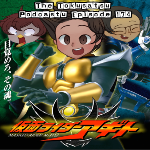 The Tokusatsu Podcastu Episode 174 : Kamen Rider Agito (The true start of the Heisei Era? Or the beginning of its Faults?)