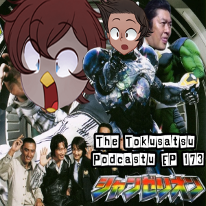 The Tokusatsu Podcastu Episode 173 :  Choukou Senshi Changerion (Inoues greatest achievement? Or a rightly forgotten relic?)