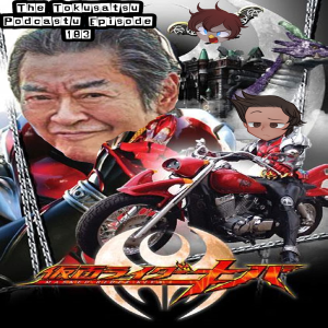 The Tokusatsu Podcastu Episode 183 : Kamen Rider Kiva (A Melodic Master Piece? Or an Off Key Nightmare?)
