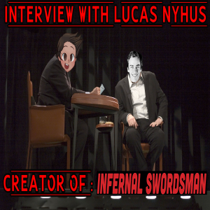The Tokusatsu Podcastu EX : Interview with Lucas Nyhus (Creator of INFERNAL SWORDSMAN)