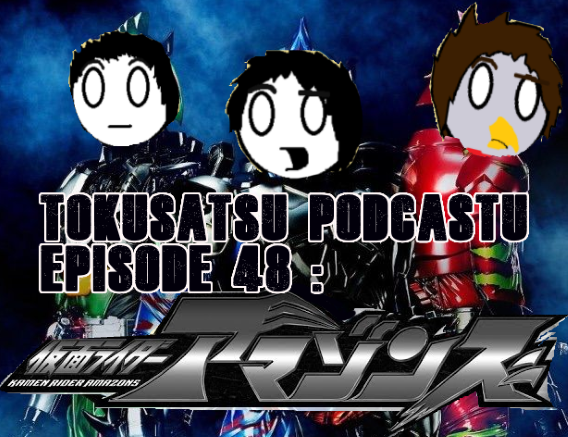 Tokusatsu Podcastu Ep. 48 (REMASTERED) : Kamen Rider Amazons Season 2 Review! (Better than the first? Or the worst of the worst?)