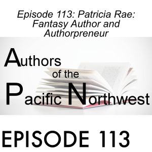 Episode 113: Patricia Rae: Fantasy Author and Authorpreneur
