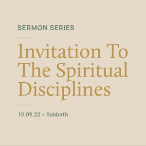 Sabbath // Invitation to the Spiritual Disciplines Series