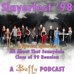 All About That Sunnydale Class of 99 Reunion