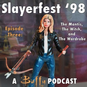 Ep 3: The Mantis, The Witch, and the Wardrobe