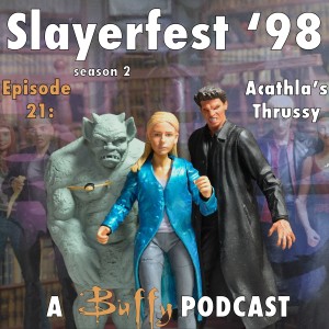 Ep 21: Acathla's Thrussy