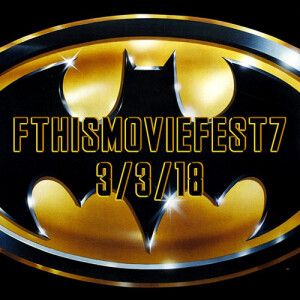 FTM 431 - THE F THIS MOVIE FEST 7 SHOW