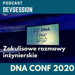 DNAConf 2020 - Zakulisowe rozmowy inżynierskie