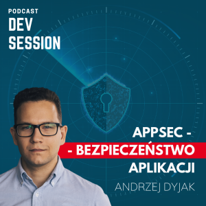 AppSec - Bezpieczeństwo Aplikacji - Andrzej Dyjak