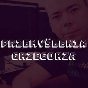 Prelegent za lajka - [Live] Przemyślenia Grzegorza