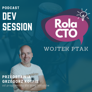 Rola CTO - Wojtek Ptak