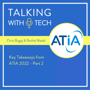 Key Takeaways from ATIA 2022 (Part 2)